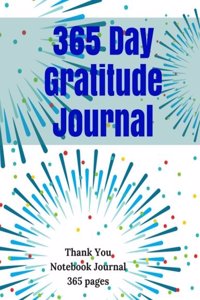 365 Day Gratitude Journal - Thank You Notebook Journal 365 pages