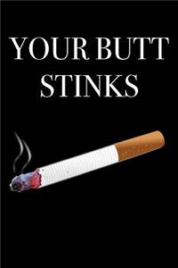 Your Butt Stinks