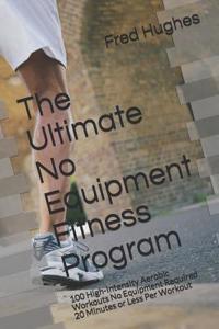 The Ultimate No Equipment Fitness Program