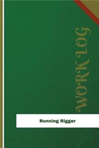 Running Rigger Work Log