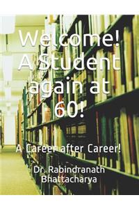 Welcome! A Student again at 60!