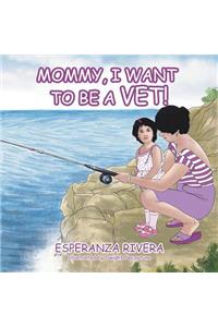 Mommy, I Want to Be a Vet!