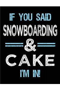 If You Said Snowboarding & Cake I'm in