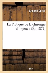 La Pratique de la Chirurgie d'Urgence