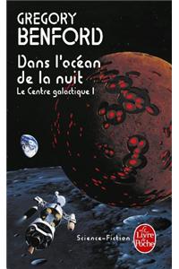 Dans l'Océan de la Nuit (Le Centre Galactique, Tome 1)