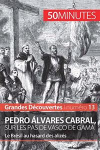 Pedro Álvares Cabral, sur les pas de Vasco de Gama