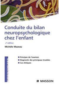Conduite Du Bilan Neuropsychologique Chez l'Enfant