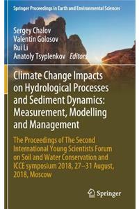 Climate Change Impacts on Hydrological Processes and Sediment Dynamics: Measurement, Modelling and Management