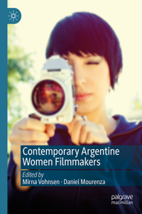 Contemporary Argentine Women Filmmakers