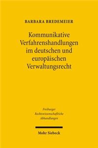 Kommunikative Verfahrenshandlungen im deutschen und europaischen Verwaltungsrecht
