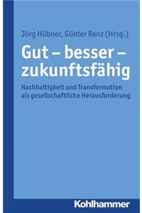 Gut - Besser - Zukunftsfahig