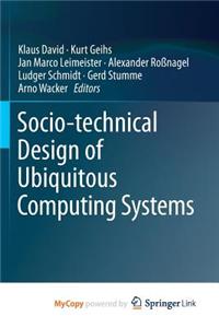 Socio-Technical Design of Ubiquitous Computing Systems