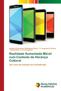 Realidade Aumentada Móvel num Contexto de Herança Cultural