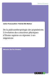 De la paléoanthropologie des populations. L'évolution des caractères physiques d'Homo sapiens en réponse à ses migrations