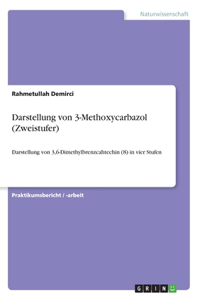 Darstellung von 3-Methoxycarbazol (Zweistufer): Darstellung von 3,6-Dimethylbrenzcahtechin (8) in vier Stufen