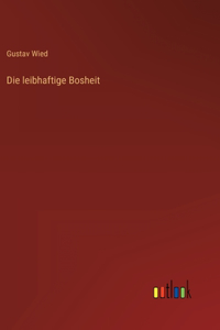 leibhaftige Bosheit