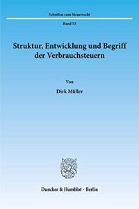 Struktur, Entwicklung Und Begriff Der Verbrauchsteuern