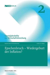 Epochenbruch - Wiedergeburt Der Inflation?: Vierteljahrshefte Zur Wirtschaftsforschung. Heft 2, 91. Jahrgang (2022)