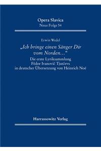 'Ich Bringe Einen Sanger Dir Vom Norden ...'