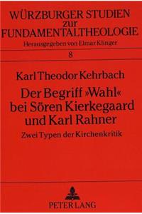 Der Begriff «Wahl» Bei Soeren Kierkegaard Und Karl Rahner