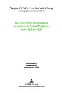 Der Deutsche Lektuerekanon an Hoeheren Schulen Westfalens Von 1820 Bis 1870