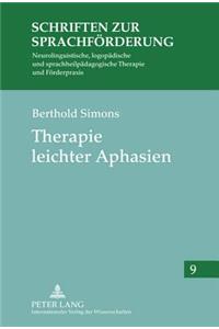 Therapie Leichter Aphasien: Materialien Fuer Die Sprachliche Rehabilitation