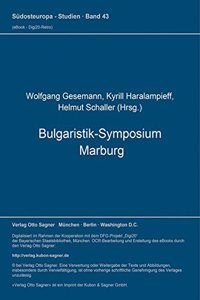Bulgaristik-Symposium Marburg (= Bulgarische Sammlung, Bd. 7)