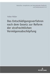 Das Entschaedigungsverfahren nach dem Gesetz zur Reform der strafrechtlichen Vermoegensabschoepfung