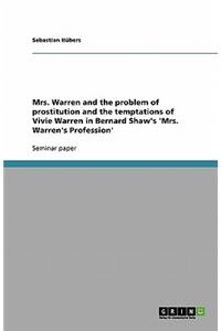 Mrs. Warren and the problem of prostitution and the temptations of Vivie Warren in Bernard Shaw's 'Mrs. Warren's Profession'