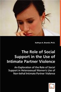 Role of Social Support in the Use of Intimate Partner Violence