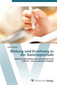 Bildung und Erziehung in der Ganztagsschule