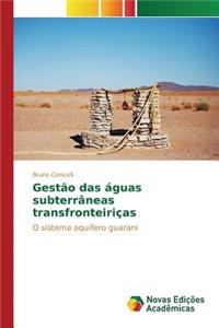 Gestão das águas subterrâneas transfronteiriças