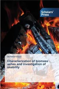 Characterization of biomass ashes and investigation of usability