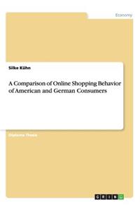 Comparison of Online Shopping Behavior of American and German Consumers