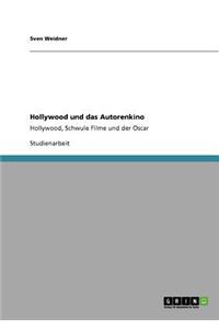 Hollywood und das Autorenkino: Hollywood, Schwule Filme und der Oscar