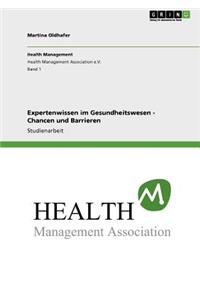 Expertenwissen im Gesundheitswesen - Chancen und Barrieren