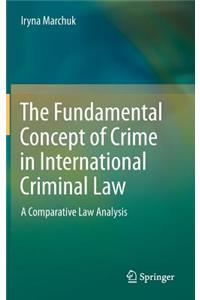 Fundamental Concept of Crime in International Criminal Law