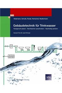 Gebaudetechnik Fur Trinkwasser: Fachgerecht Planen - Rechtssicher Ausschreiben - Nachhaltig Sanieren