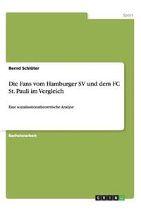Fans vom Hamburger SV und dem FC St. Pauli im Vergleich: Eine sozialisationstheoretische Analyse