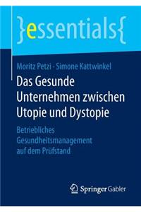 Das Gesunde Unternehmen Zwischen Utopie Und Dystopie