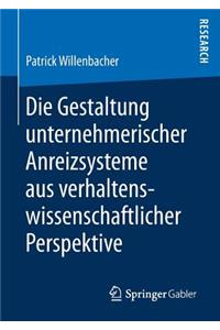 Die Gestaltung Unternehmerischer Anreizsysteme Aus Verhaltenswissenschaftlicher Perspektive