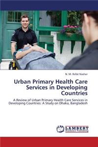 Urban Primary Health Care Services in Developing Countries