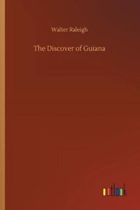 The Discover of Guiana