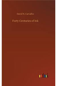 Forty Centuries of Ink