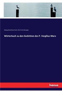 Wörterbuch zu den Gedichten des P. Vergilius Maro