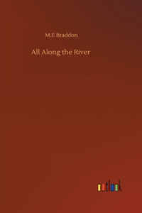 All Along the River