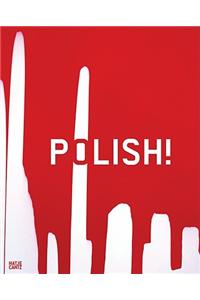 Polish!: Contemporary Art from Poland