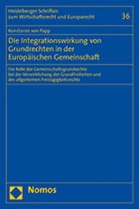 Die Integrationswirkung Von Grundrechten in Der Europaischen Gemeinschaft