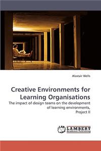 Creative Environments for Learning Organisations