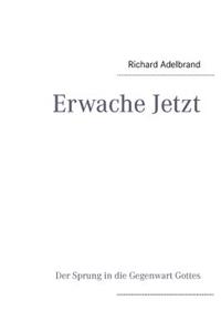 Erwache Jetzt